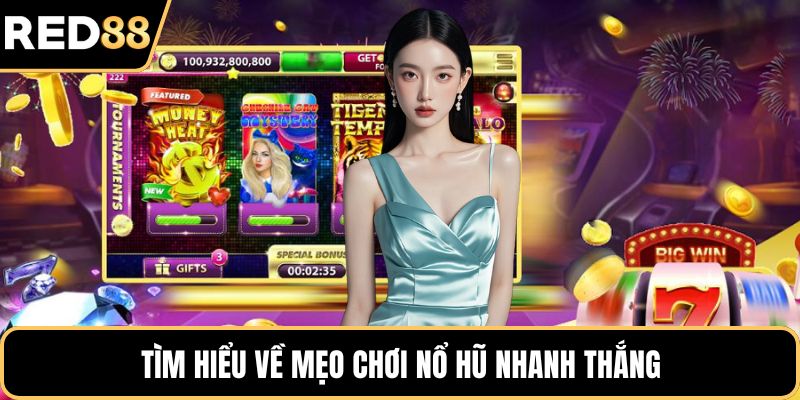 Tìm hiểu về mẹo chơi nổ hũ nhanh thắng